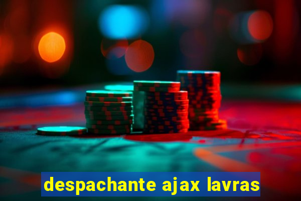 despachante ajax lavras